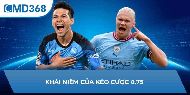 Khái niệm của kèo cược 0.75 